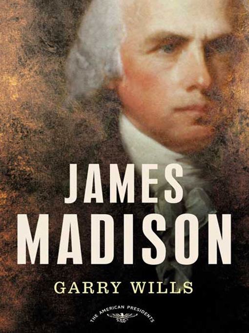Title details for James Madison by Garry Wills - Wait list